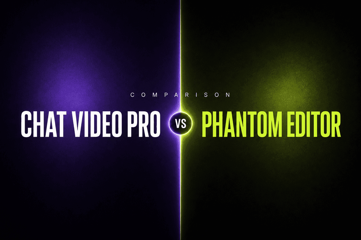 Chat Video Pro vs Phantom Editor — comparison hero